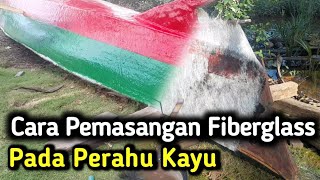 Cara Fiber Perahu Kayu Dengan Serat Fiber Kombinasi Matt Dan Roving