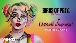 Lauren Jaurengui - Invisible Chains [From Birds Of Prey Official Soundtrack]