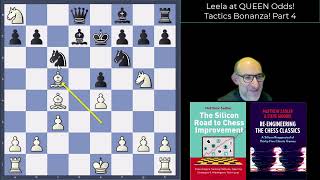 Silicon Road: Leela gives QUEEN Odds! Tactics Bonanza Part 4!