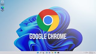 Descargar e Instalar Google Chrome en Windows 11