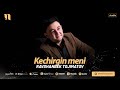 Равшанбек Тожиматов Кечиргин мени аудио 2024