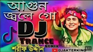 Agun jole go dj remix | আগুন জ্বলে গো | Tiktok viral song / shorif uddin dj gun