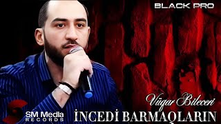 Vuqar Bileceri - İncedi Barmaqların 2025 (Yeni Yığma Remix Meyxanalar) Arif Fəda