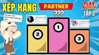 Play Together | Mình Lại Hoảng Hốt Khi Biết Đây Mới Thực Sự Là PARTNERᴠɴ Đầu Tiên Vào Play #2