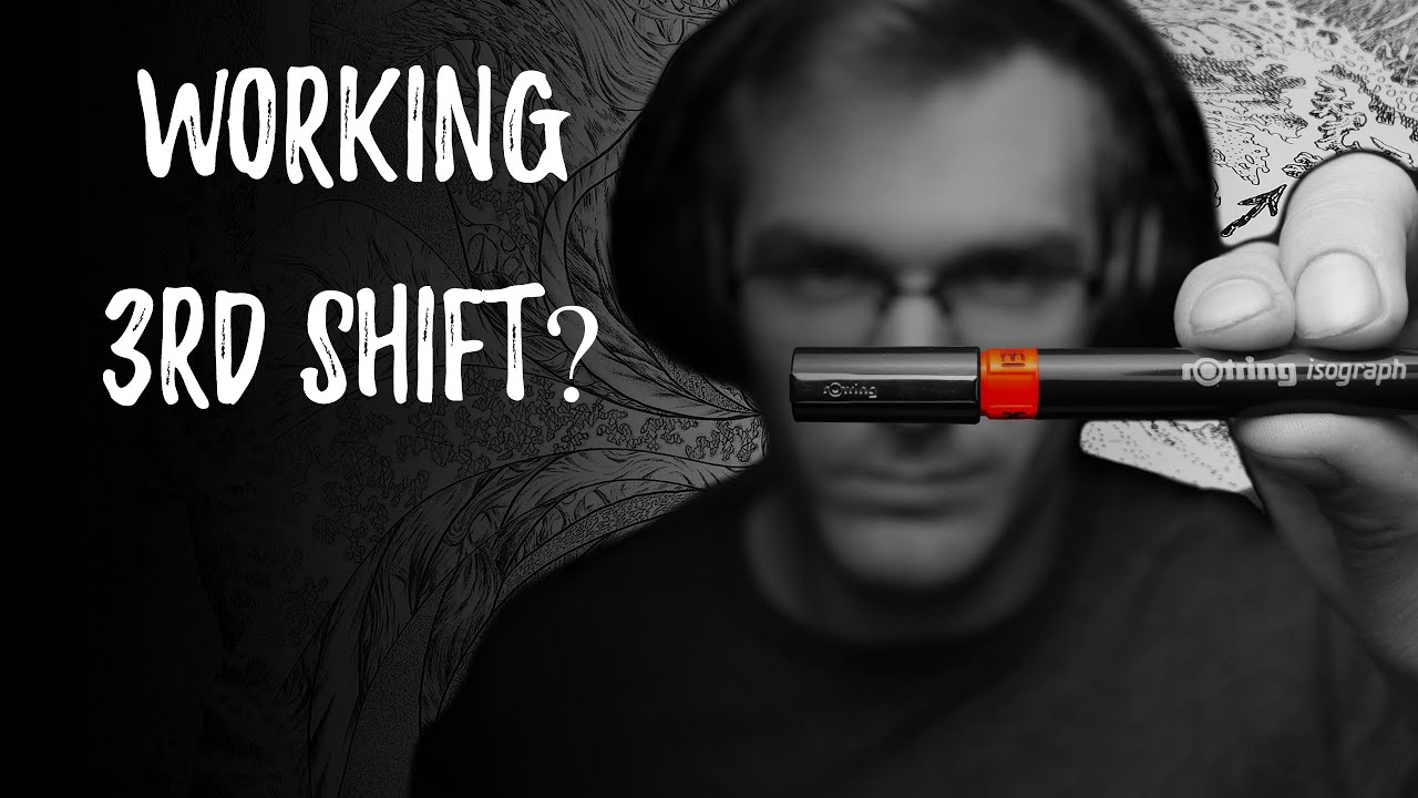 Working 3rd Shift Youtube