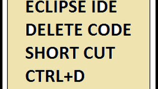 ECLIPSE SHORTCUT DELETE CTRL D DEMO