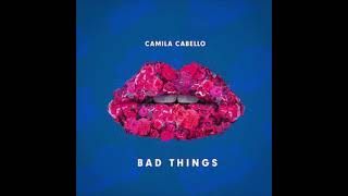 Camila Cabello - Bad Things (Solo Version)