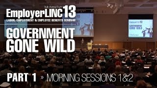 EmployerLINC 2013 - "Government Gone Wild" - Part 1