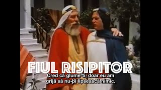 FIUL RISIPITOR  (film complet)