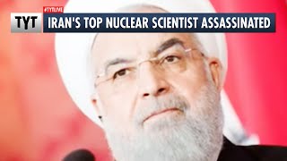 Iran's Top Nuclear Scientist Assassinated