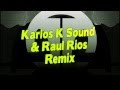 Xavi Alfaro - Supratech (Karlos K Sound & Raul Rios Remix)