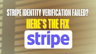 Stripe Identity Verification Failed — Here’s the Fix (2026)