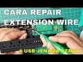 CARA REPAIR EXTENSION WIRE YANG ADA USB