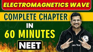 ELECTROMAGNETICS WAVE in 60 minutes || Complete Chapter for NEET