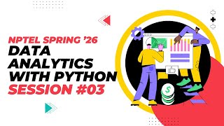 Live session 03: Data Analytics with Python | NPTEL Spring 2026