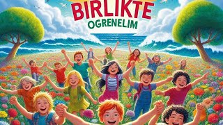 Birlikte Öğrenelim - Eğitici Çocuk Şarkıları 1