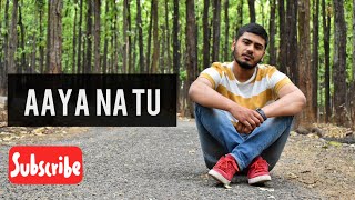 Aaya Na Tu (Reprise) | Arjun Kanungo | Vedant Pundir