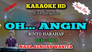 OH ANGIN || KARAOKE NOSTALGIA || RINTO HARAHAP || NADA RENDAH WANITA || Cis = Do - Lower Key