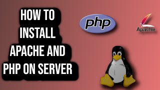 How To Install Apache and PHP on Linux Server