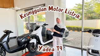 KEUNGGULAN MOTOR LISTRIK YADEA T9, SEKEREN APA SIH❓❓