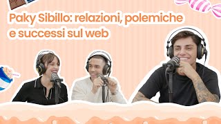 Ep.13 Paky Sibillo: Relazioni, polemiche e successi sul web - Il Paese Dei Baroqui