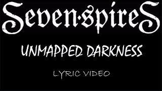 Seven Spires - Unmapped Darkness - 2020 - Lyric Video