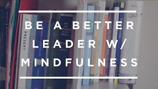 Using Mindfulness to Become a Better Leader and Communicator [Jeffrey Schwartz]