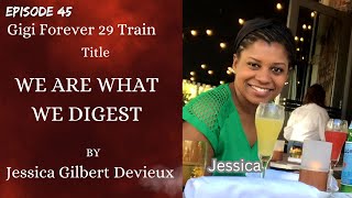 E45 We Are What We Digest by Jessica G. Devieux