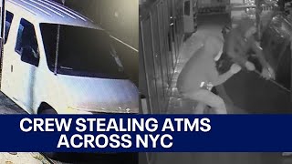 Crew stealing ATMs across NYC