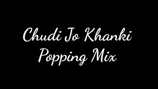Chudi Jo Khanki Popping Mix | Rakin Shaikh Choreography | RDS Family,Junagadh(Gujarat).