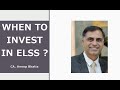 When to Invest in ELSS ?