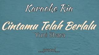 TANPA VOKAL - Cintamu Telah Berlalu - Yuni Shara - protol