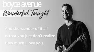 Wonderful Tonight - Eric Clapton (Lyrics)(Boyce Avenue acoustic cover) on Spotify & Apple