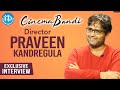 Cinema Bandi Director Praveen Kandregula Exclusive Interview || Talking Movies with iDream