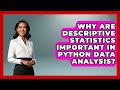 Why Are Descriptive Statistics Important In Python Data Analysis? - Python Code School