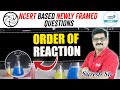 NCERT Based Newly Framed Questions on Order of Reaction | NEET 2025 Chemistry | @InfinityLearn_NEET