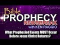 What Prophesied Events MUST Occur Before Jesus Christ Returns?