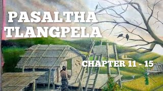 PASALTHA TLANGPELA BUNG 11 - 15 (Mafaka khiangte)