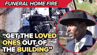 Business owner talks moments he rushed loved ones out of his burning centuries-old funeral home
