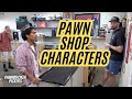 All The Different Character of The Pawn Shop