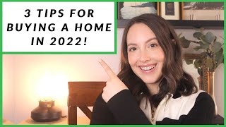 3 Tips For Buying A Home In This Market // Buying A Home in 2022