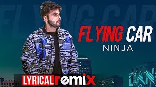 Flying Car (Lyrical Remix) | Ninja Ft. Sultaan | Latest Punjabi Songs 2019 | Speed Records