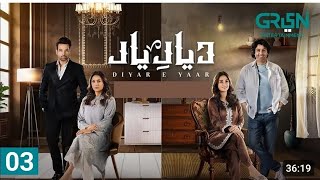 Diyar e Yaar Episode 03 [ENG CC] - Mikaal Zulfiqar - Mahenur Haider - Zaviyar Ijaz-22 Dec 2024 Mega