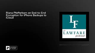 Riana Pfefferkorn on End-to-End Encryption for iPhone Backups to iCloud