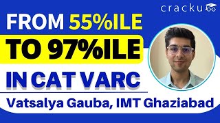 CAT Motivation 🔥 From 55 to 97+%ile in CAT VARC | Vatsalya Gauba, IMT Ghaziabad