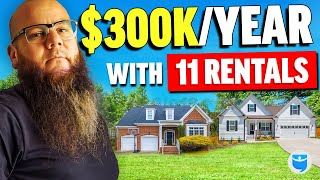 $300K/Year with 11 Rental Properties by “Accidentally” Investing