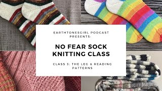 No Fear Sock Knitting: Class 3 - The Leg and Reading Patterns