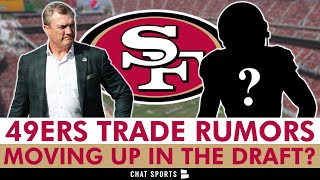 49ers Rumors: San Francisco TRADING UP During 2024 NFL Draft? 49ers Draft Targets