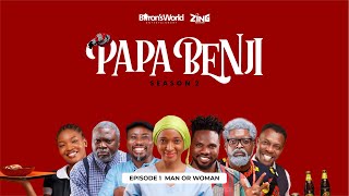 #PapaBenji Season 2: EPISODE 5 (MAN OR WOMAN)