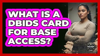 What Is A DBIDS Card For Base Access?